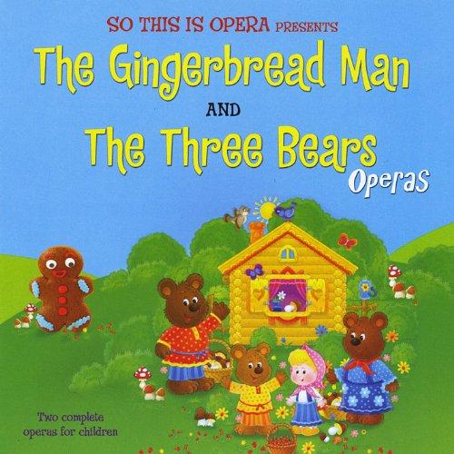 GINGERBREAD MAN & THREE BEARS OPERAS FOR PRESCHOOL