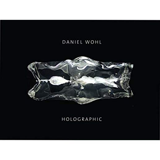 DANIEL WOHL: HOLOGRAPHIC