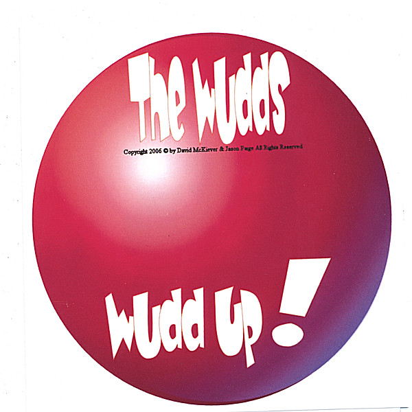 WUDD UP! FEATURING THE WUDDS!