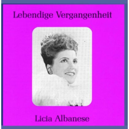 LEGENDARY VOICES: LICIA ALBANESE
