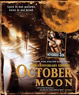 OCTOBER MOON & OCTOBER MOON 2: NOVEMBER SON