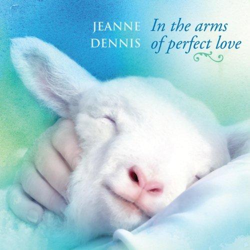 IN THE ARMS OF PERFECT LOVE