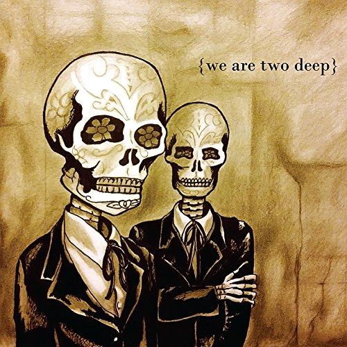 WE ARE TWO DEEP (CDRP)