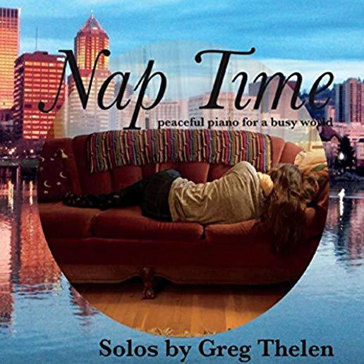NAP TIME: PEACEFUL PIANO FOR A BUSY WORLD (CDRP)
