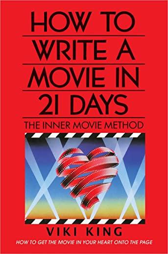 HOW TO WRITE A MOVIE IN 21 DAYS REVISED EDITION
