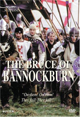 HEROES OF SCOTLAND: THE BRUCE OF BANNOCKBURN
