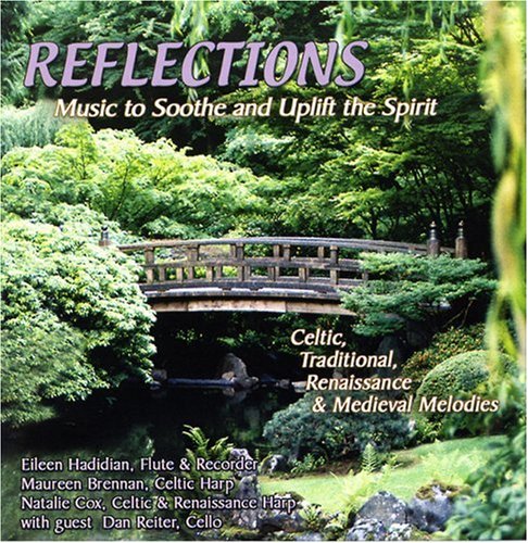 REFLECTIONS MUSIC TO SOOTHE & UPLIFT THE SPIRIT