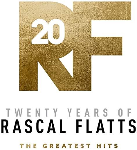 TWENTY YEARS OF RASCAL FLATTS - GREATEST HITS