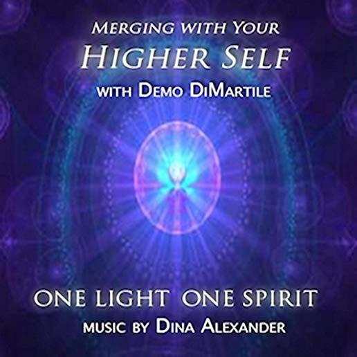 MERGING WITH YOUR HIGHER SELF: RESTORING