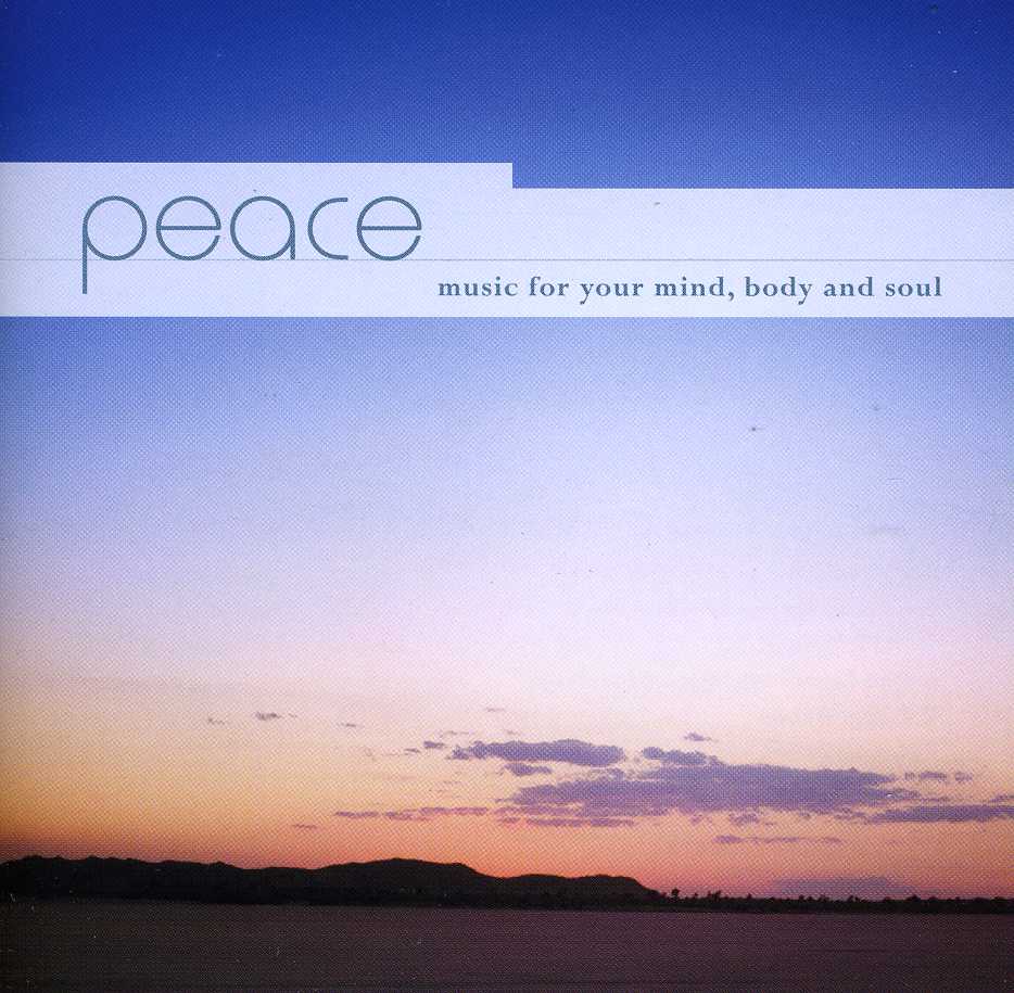 PEACE: MUSIC FOR YOUR MIND BODY & SOUL / VARIOUS