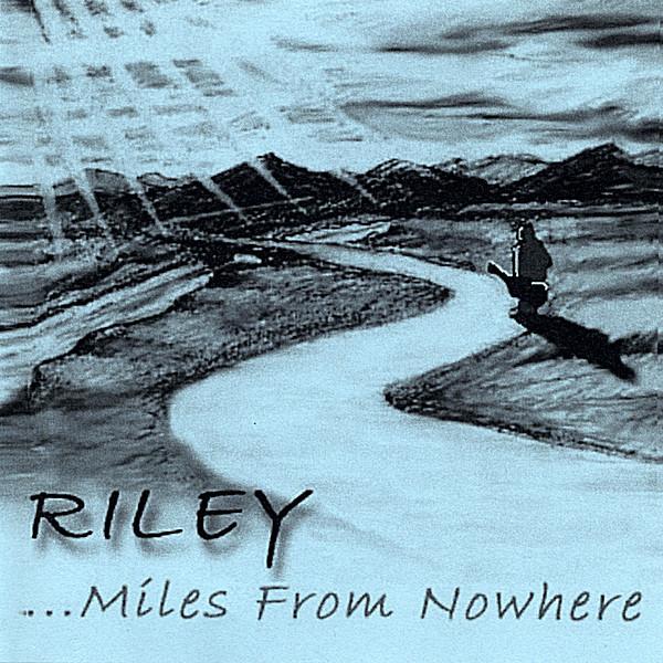 RILEYMILES FROM NOWHERE