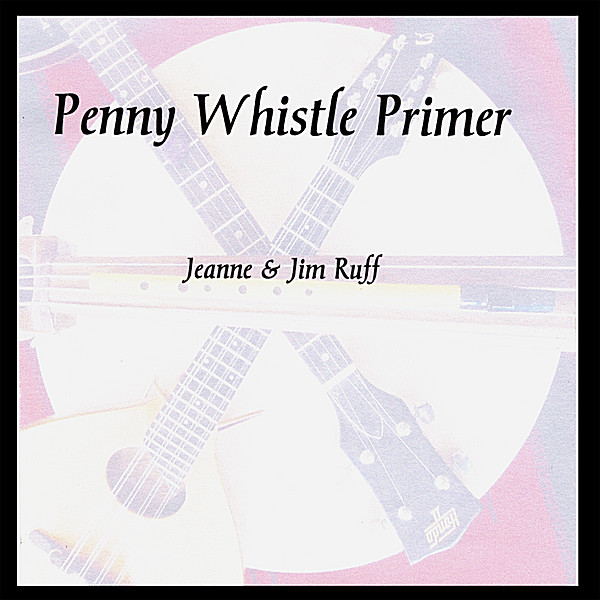 PENNY WHISTLE PRIMER