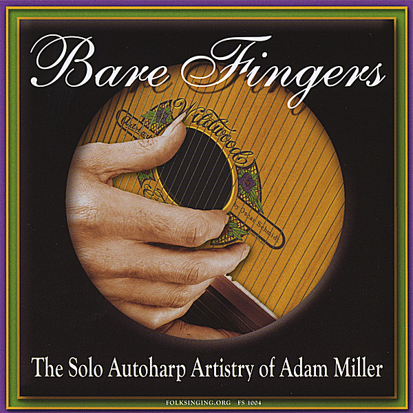 BARE FINGERS-THE SOLO AUTOHARP ARTISTRY OF ADAM MI