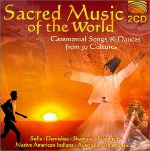 SACRED MUSIC OF THE WORLD: CEREMONIAL SONGS / VAR