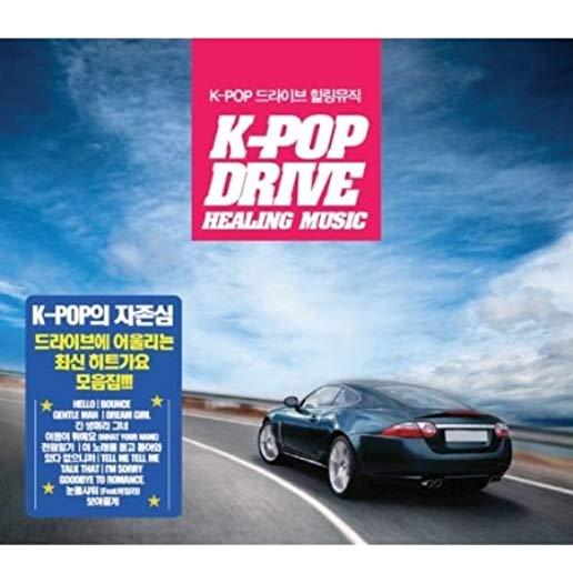 K-POP DRIVE HEALING MUSIC / VARIOUS