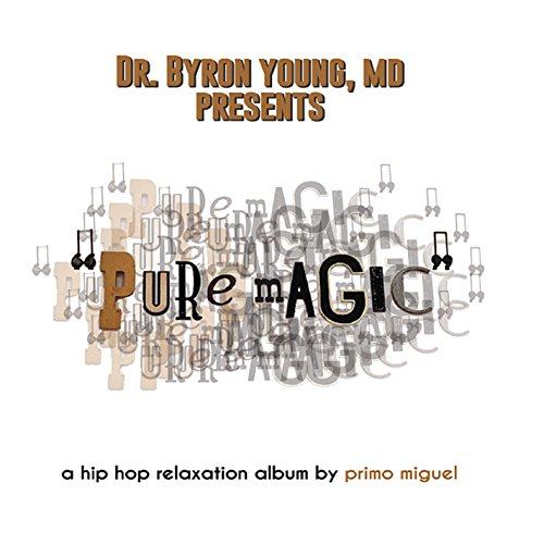 DR BYRON YOUNG MD PRESENTS PURE MAGIC: HIP HOP