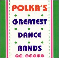 POLKAS GREATEST DANCE BANDS / VARIOUS
