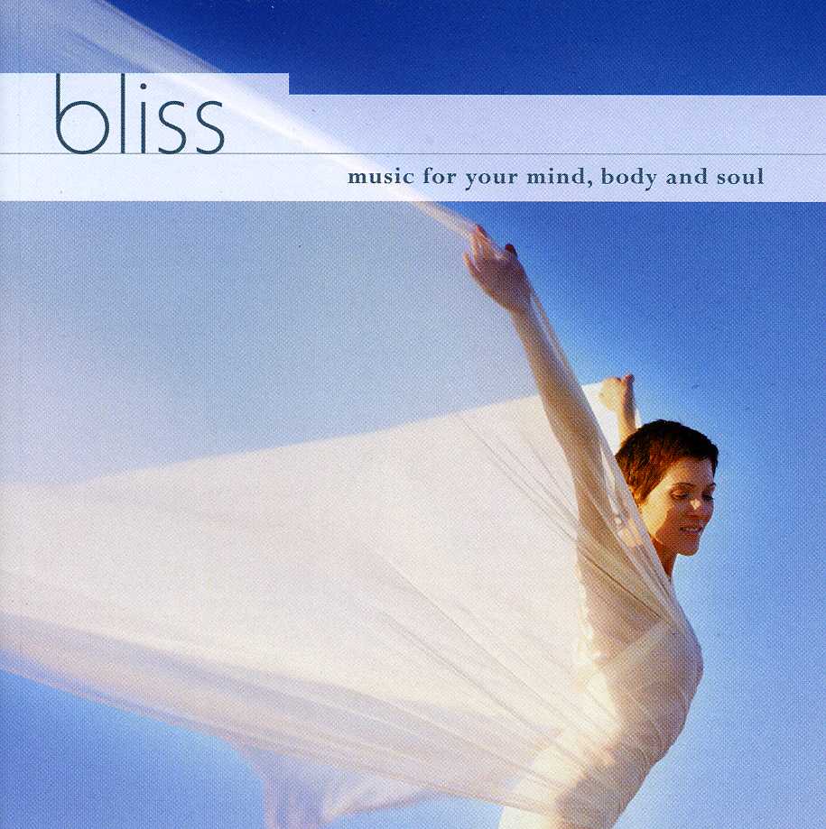 BLISS: MUSIC FOR YOUR MIND BODY & SOUL / VARIOUS