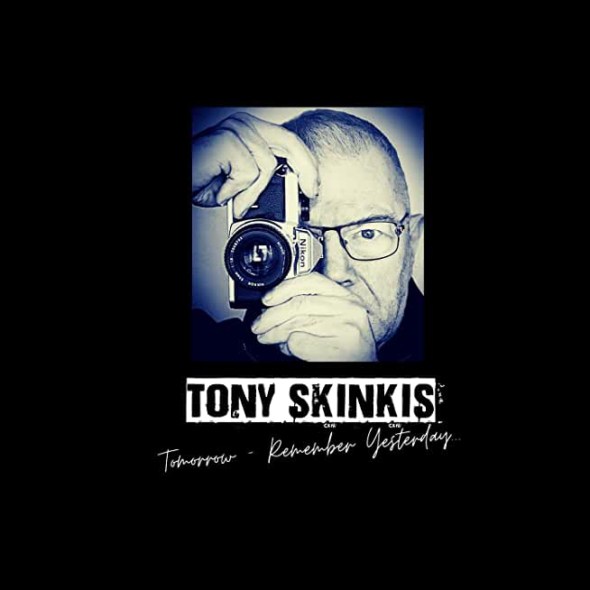 TONY SKINKIS: TOMORROW REMEMBER YESTERDAY THE (UK)