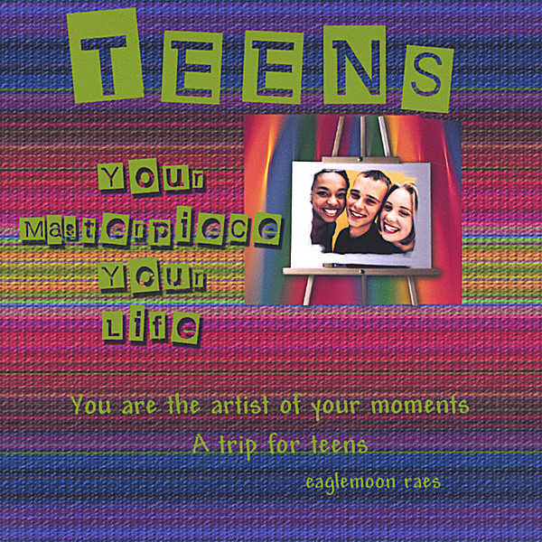 TEENS: YOUR MASTERPIECE YOUR LIFE