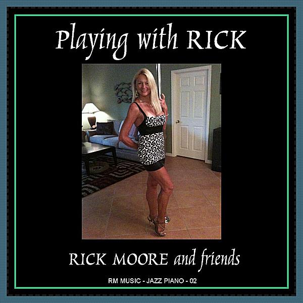 PLAYING WITH RICK