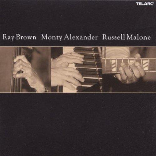 RAY BROWN MONTY ALEXANDER RUSSELL MALONE (LTD)