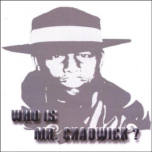 WHO IS MR. CHADWICK?