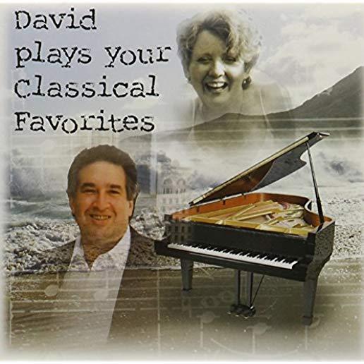 DAVID PLAYS YOUR CLASSICAL FAVORITES