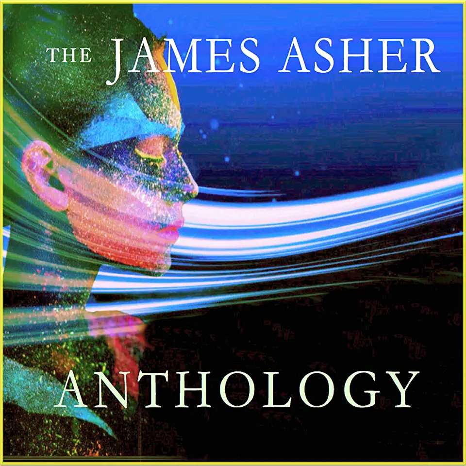 JAMES ASHER ANTHOLOGY