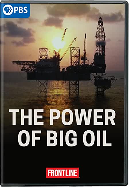 FRONTLINE: POWER OF BIG OIL