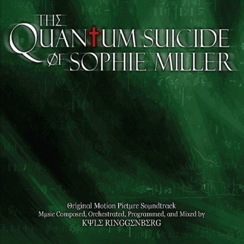 THE QUANTUM SUICIDE OF SOPHIE MILLER (CDR)