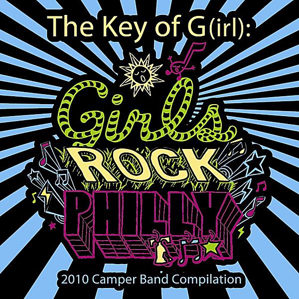 KEY OF G(IRL): GIRLS ROCK PHILLY 2010 CAMPER BAND