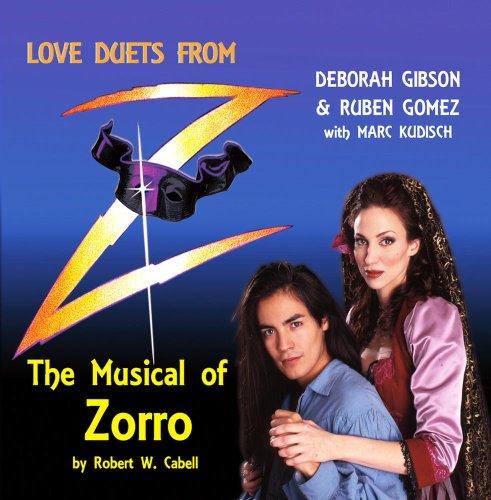 ZORRO LOVE DUETS: THE MUSICAL OF ZORRO