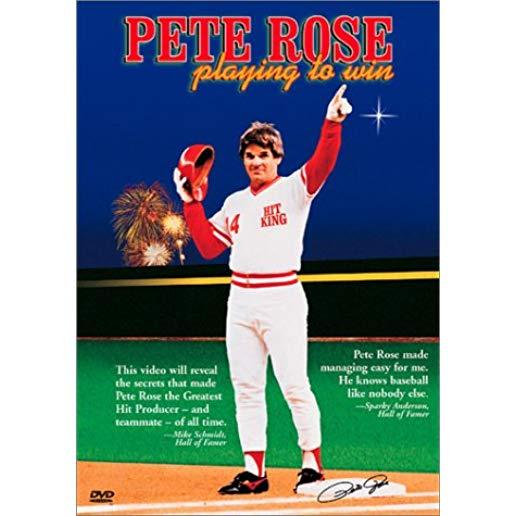 PETE ROSE: PLAYING TO WIN