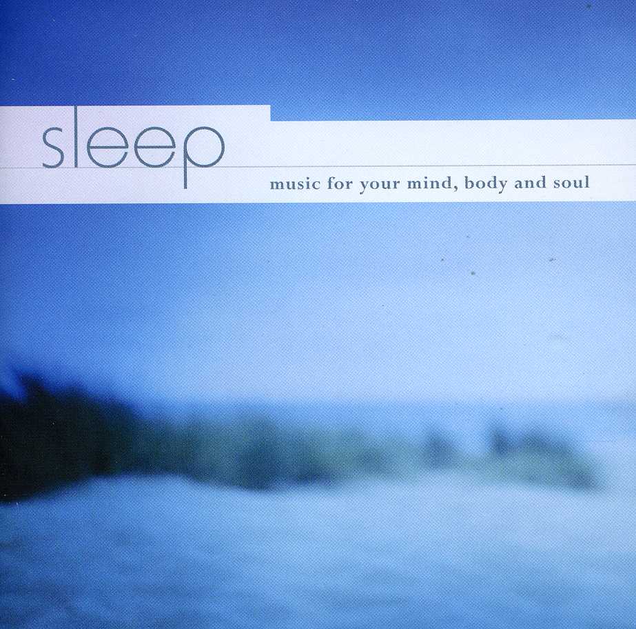 SLEEP: MUSIC FOR YOUR MIND BODY & SOUL / VARIOUS