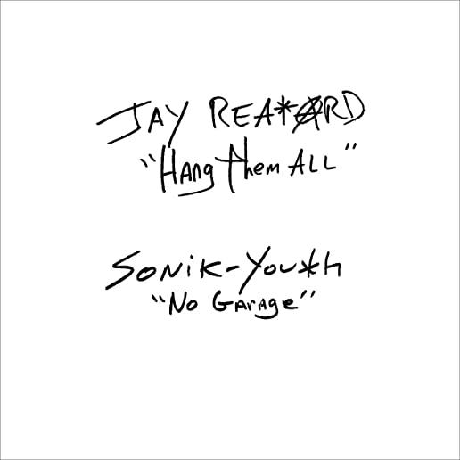 JAY REATARD / SONIC YOUTH - HANG THEM ALL / NO