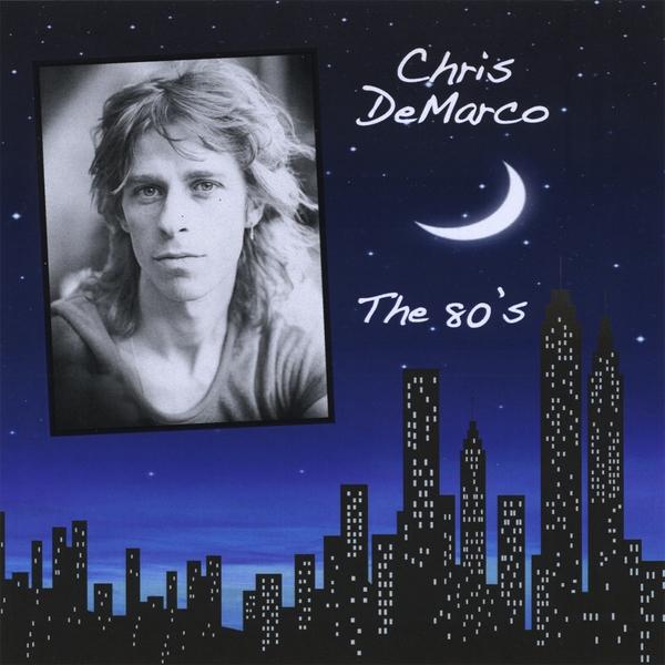 CHRIS DEMARCO-THE 80'S