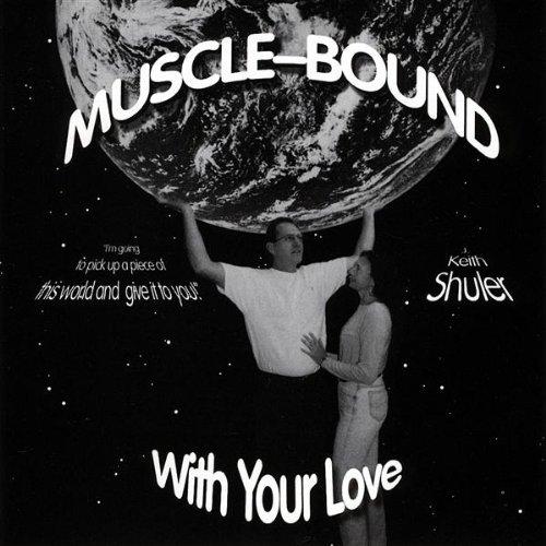 MUSCLE-BOUND: WITH YOUR LOVE (CDR)