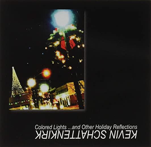 COLORED LIGHTS & OTHER HOLIDAY REFLECTIONS