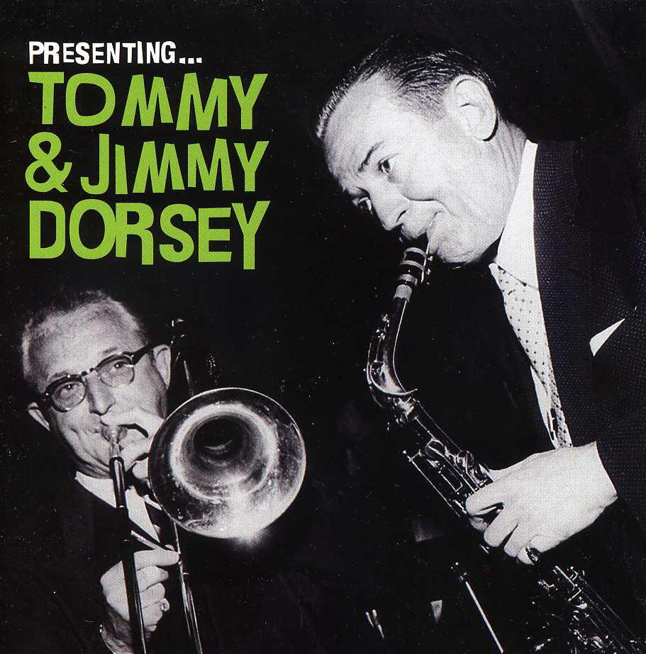 PRESENTING: TOMMY & JIMMY DORSEY
