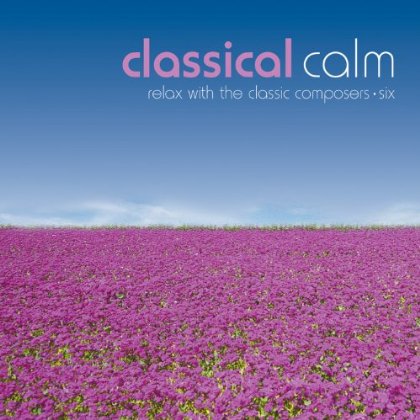 CLASSICAL CALM: RELAX WITH CLASSIC 6 / VAR
