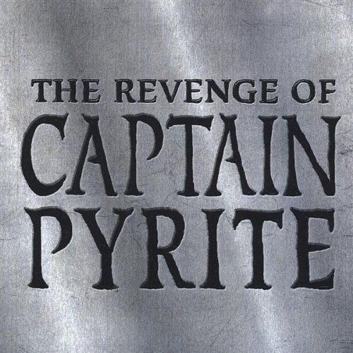REVENGE OF CAPTAIN PYRITE