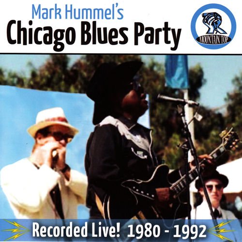 MARK HUMMEL'S CHICAGO BLUES PARTY RECORDED LIVE