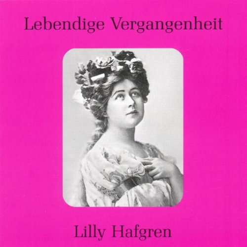 LEGENDARY VOICES OF THE PAST: LILLY HAFGREN