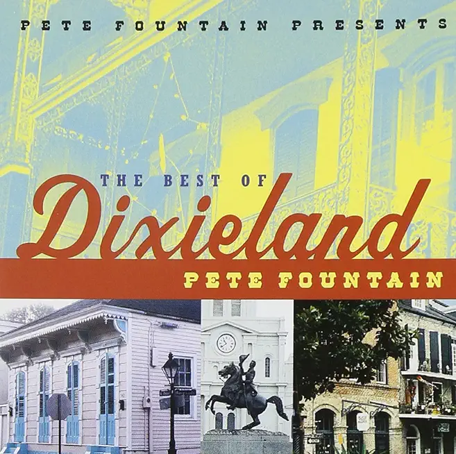 PETE FOUNTAIN PRESENTS THE BEST OF DIXIELAND