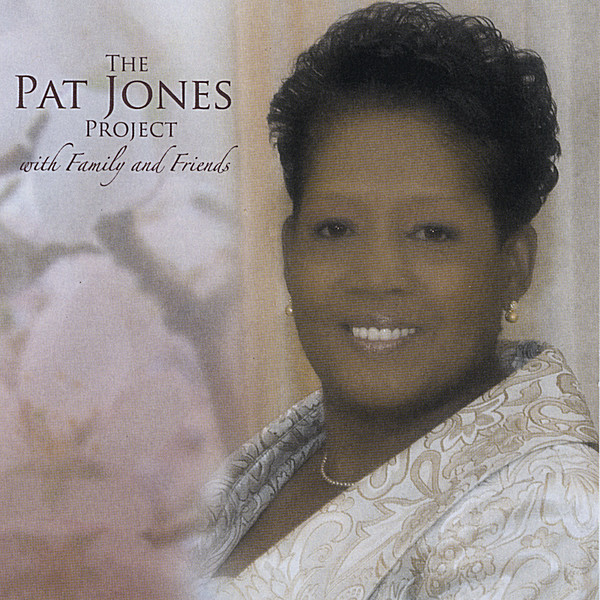 PAT JONES PROJECT WITH FAMILY & FRIENDS