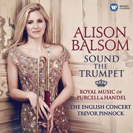 SOUND THE TRUMPET: ROYAL MUSIC FROM HANDEL & PURCE