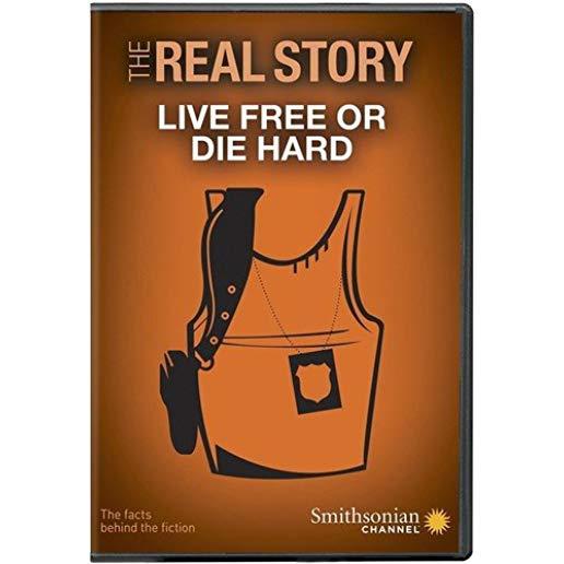 SMITHSONIAN: REAL STORY - LIVE FREE OR DIE HARD