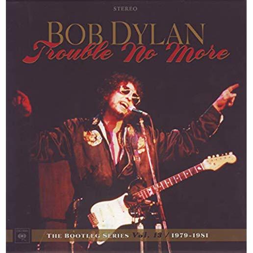 TROUBLE NO MORE: THE BOOTLEG SERIES VOL 13 1979-81