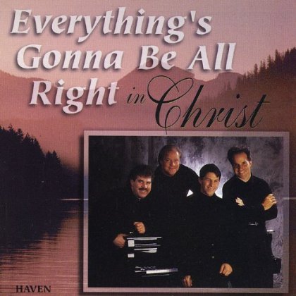 EVERYTHING'S GONNA BE ALRIGHT IN CHRIST
